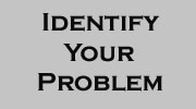 Identify Your Problem